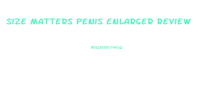 size matters penis enlarger review