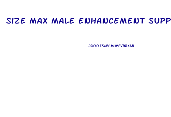 size max male enhancement supplements