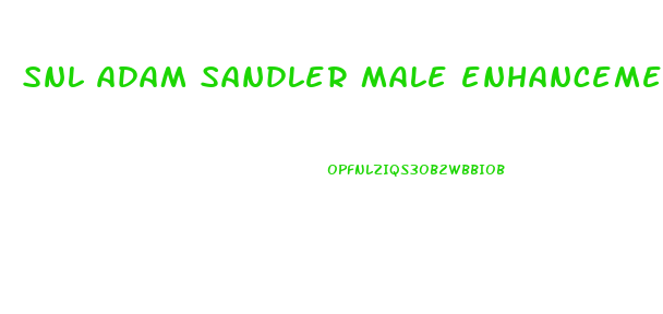 snl adam sandler male enhancement