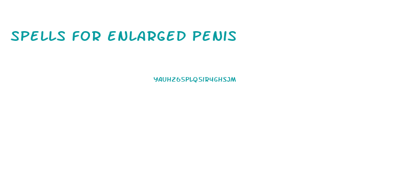spells for enlarged penis