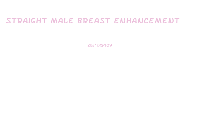 straight male breast enhancement