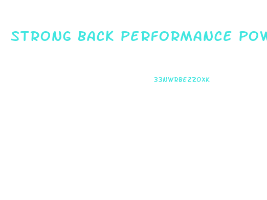 strong back performance power longevity male enhancement pill