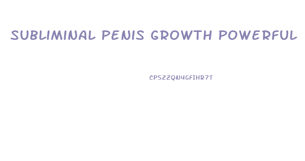 subliminal penis growth powerful