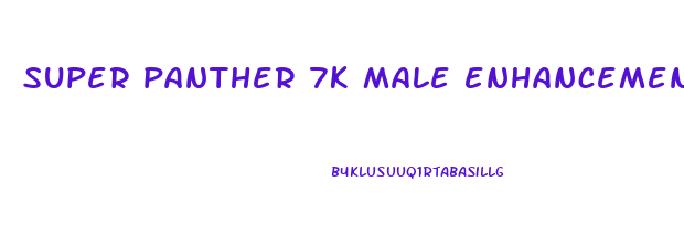 super panther 7k male enhancement pill