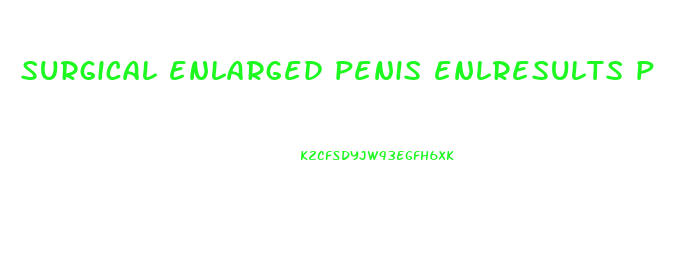 surgical enlarged penis enlresults p