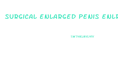 surgical enlarged penis enlresults photos