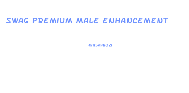 swag premium male enhancement