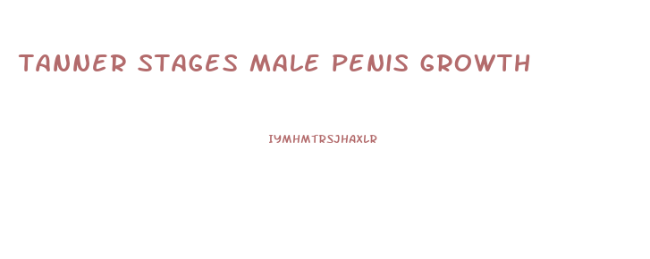 tanner stages male penis growth