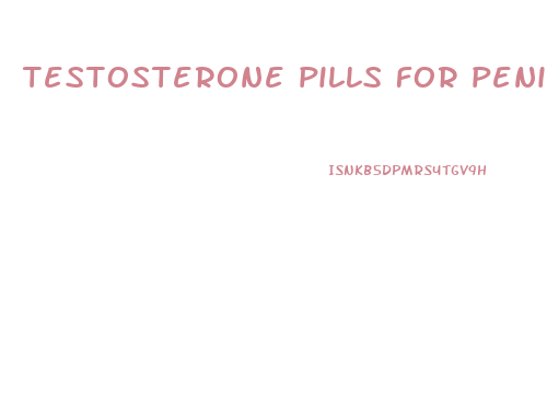 testosterone pills for penis growth