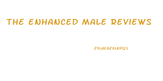 the enhanced male reviews