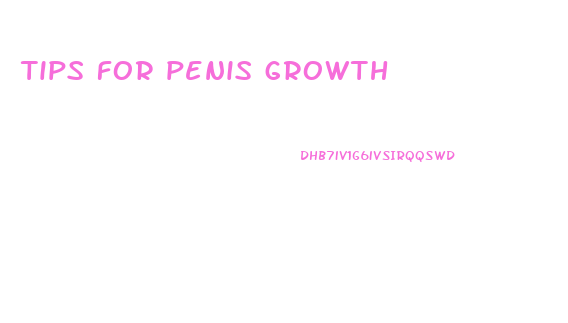 tips for penis growth