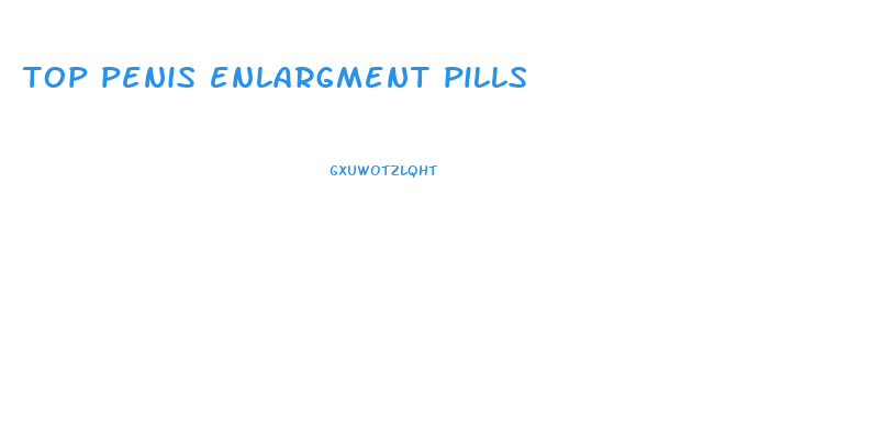 top penis enlargment pills