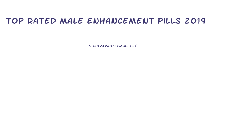 top rated male enhancement pills 2019