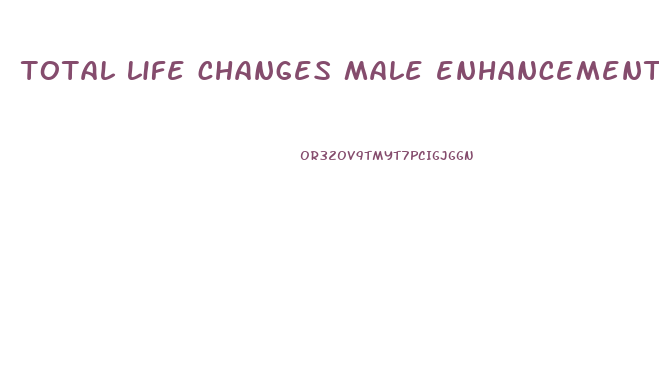 total life changes male enhancement