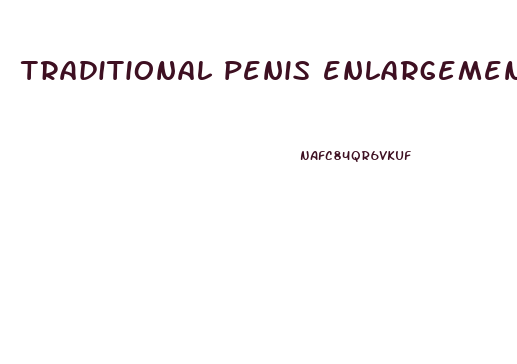 traditional penis enlargement