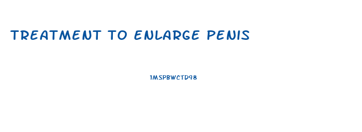 treatment to enlarge penis