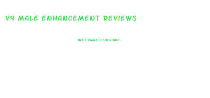v9 male enhancement reviews