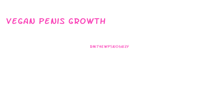 vegan penis growth