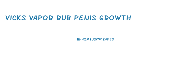 vicks vapor rub penis growth