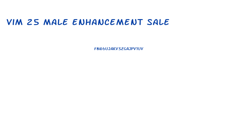 vim 25 male enhancement sale