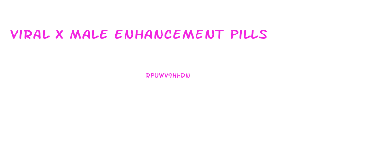 viral x male enhancement pills