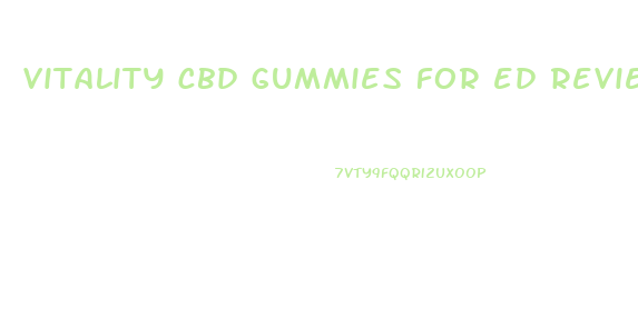 vitality cbd gummies for ed reviews