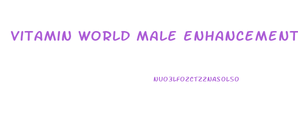 vitamin world male enhancement