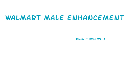 walmart male enhancement