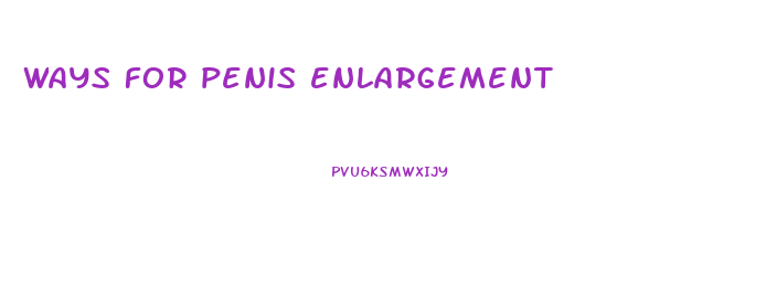 ways for penis enlargement