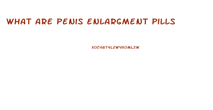 what are penis enlargment pills