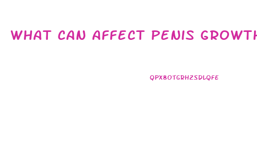 what can affect penis growth