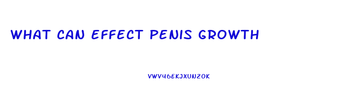 what can effect penis growth