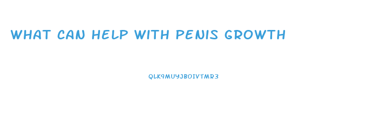 what can help with penis growth