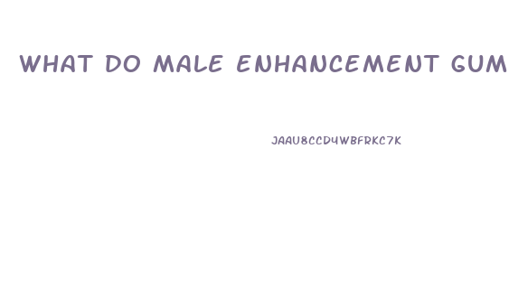what do male enhancement gummies do