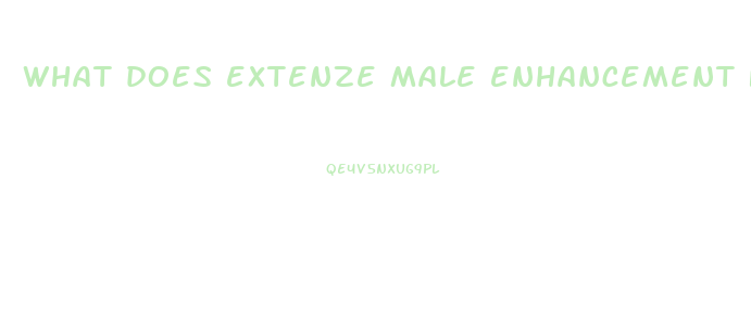 what does extenze male enhancement formula do