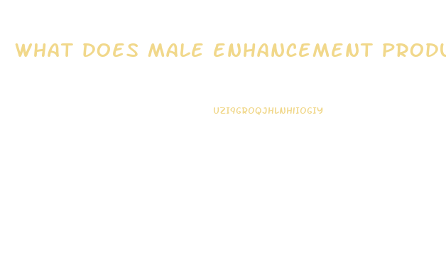 what does male enhancement products do