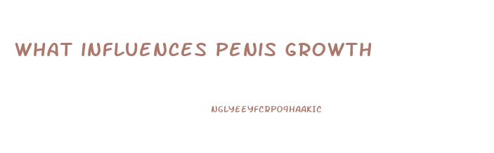 what influences penis growth