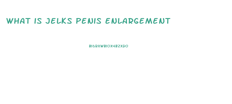 what is jelks penis enlargement