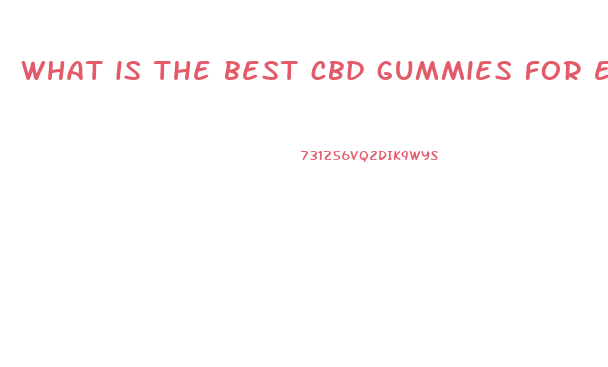 what is the best cbd gummies for ed