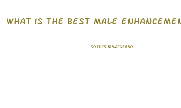 what is the best male enhancement pill that works