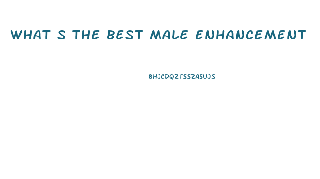 what s the best male enhancement