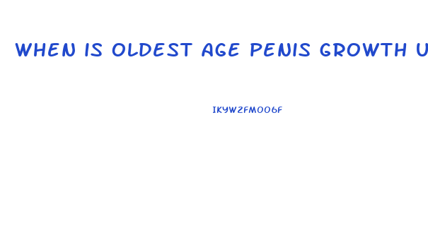 when is oldest age penis growth usually occurs