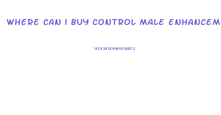where can i buy control male enhancement pills
