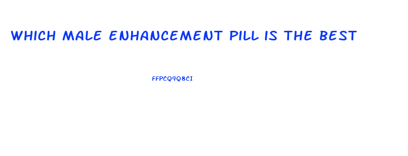 which male enhancement pill is the best