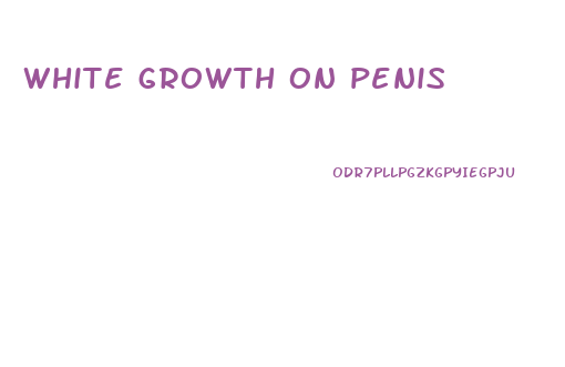 white growth on penis