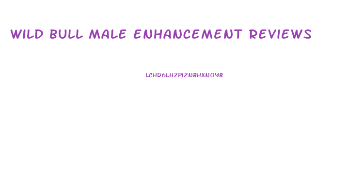 wild bull male enhancement reviews