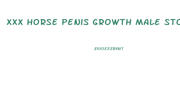 xxx horse penis growth male story