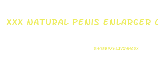 xxx natural penis enlarger cream 12 inches