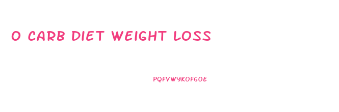 0 Carb Diet Weight Loss