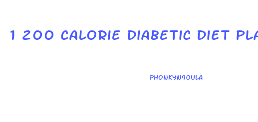 1 200 Calorie Diabetic Diet Plan For Weight Loss